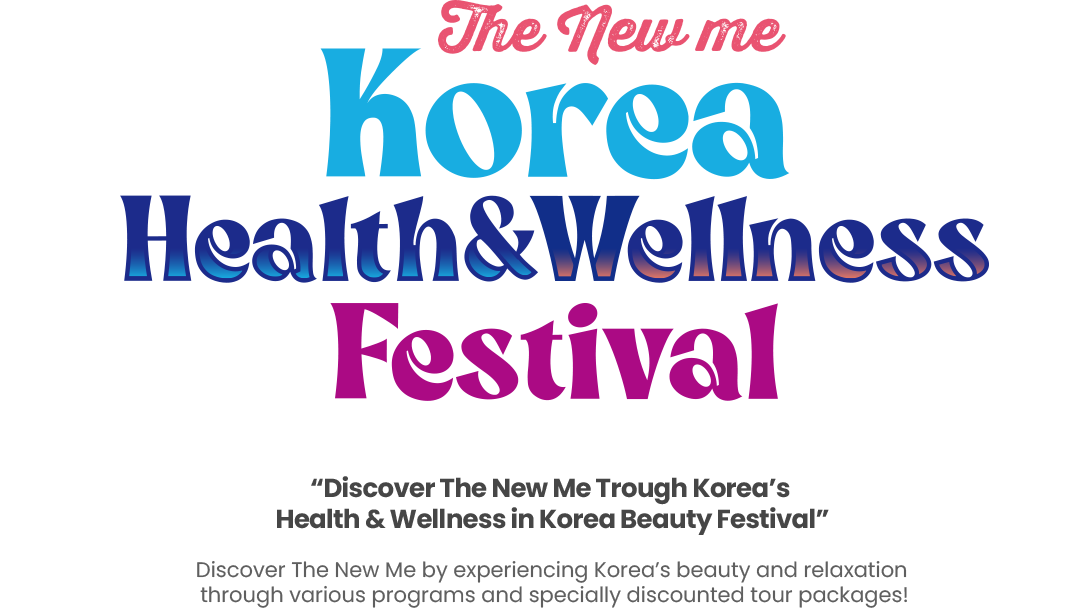 2024 Korea Health & Wellness festival The New Me ��Discover The New Me through Korea��s Health & Wellness��