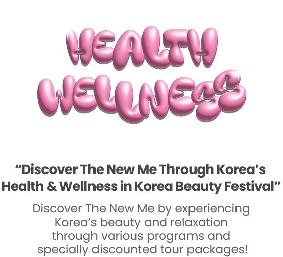 2024 Korea Health & Wellness festival The New Me “Discover The New Me through Korea’s Health & Wellness”