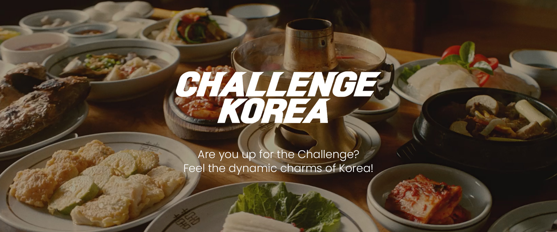 Challenge Korea - Are you up for the challenge? Feel the dynamic charms of Korea!