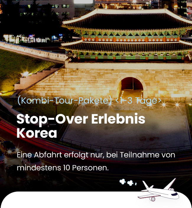 Stop-Over Erlebnis Korea (Kombi-Tour-Pakete) <1-3 Tage>
